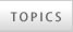 TOPICS